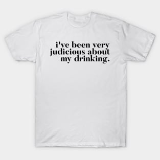 I've been very judicious about my drinking - Kate Maloney Vanderpump Rules Quote T-Shirt